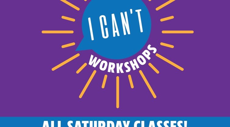 Graphic that reads: I Can't Workshops, all Saturday classes, online and in-person