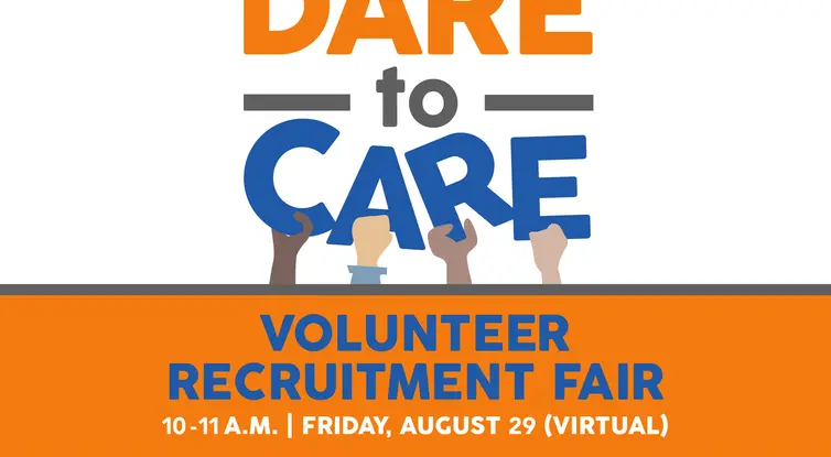 Graphic that reads: Dare to Care Volunteer Recruitment Fair 10-11 a.m. Friday, Aug. 29 (Virtual)